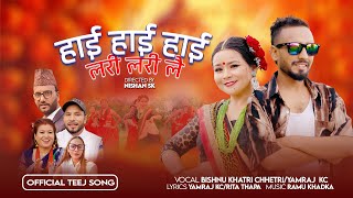 Image-Hai Hai Hai Lari Lari Lai हाइ हाइ हाइ लरि लरि लै New Teej Song 2082 • Yamraj  Kc•Bishnu Khatri•Ramu